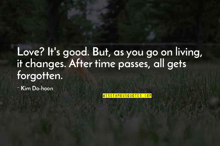 Being On Time For Business Quotes By Kim Do-hoon: Love? It's good. But, as you go on