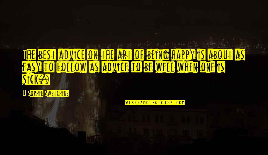 Being On Your Own & Happy Quotes By Sophie Swetchine: The best advice on the art of being