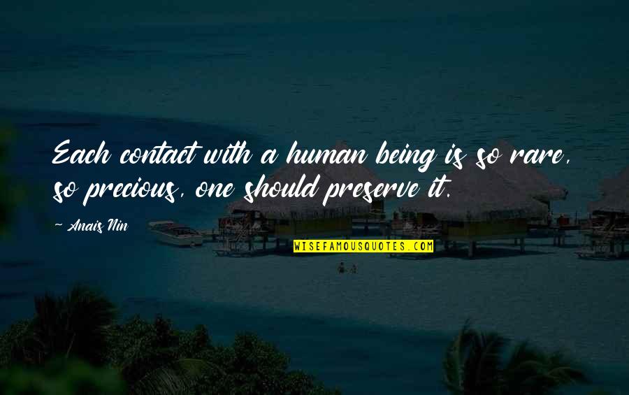 Being One Humanity Quotes By Anais Nin: Each contact with a human being is so