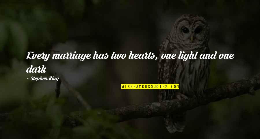 Being One Humanity Quotes By Stephen King: Every marriage has two hearts, one light and Being One Humanity Quotes By Stephen King: Every marriage has two hearts, one light and