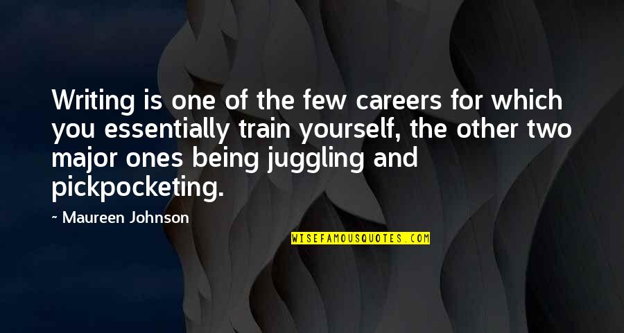 Being One With Yourself Quotes By Maureen Johnson: Writing is one of the few careers for