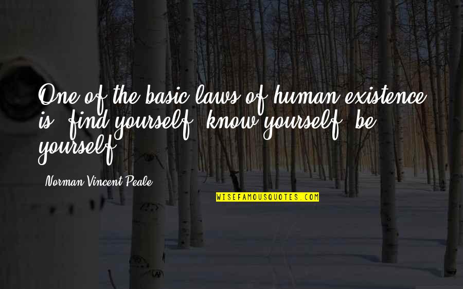 Being One With Yourself Quotes By Norman Vincent Peale: One of the basic laws of human existence