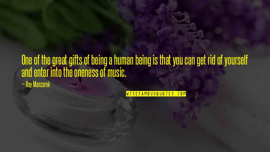 Being One With Yourself Quotes By Ray Manzarek: One of the great gifts of being a