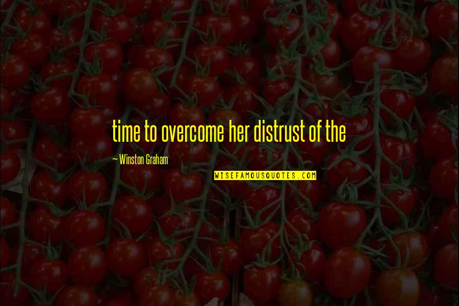Being Other Directed Quotes By Winston Graham: time to overcome her distrust of the