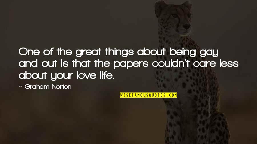 Being Out Of Love Quotes By Graham Norton: One of the great things about being gay Being Out Of Love Quotes By Graham Norton: One of the great things about being gay