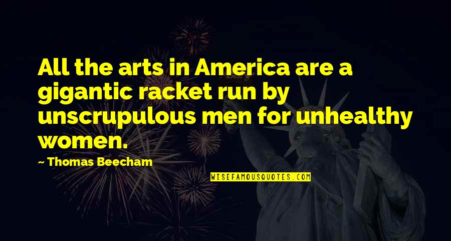 Being Overdressed Quotes By Thomas Beecham: All the arts in America are a gigantic