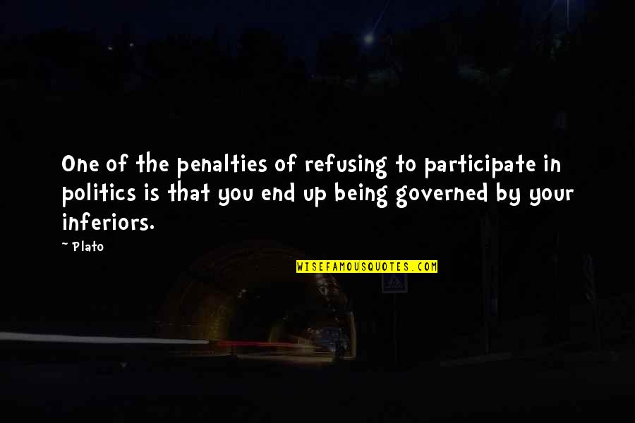Being Overly Excited Quotes By Plato: One of the penalties of refusing to participate