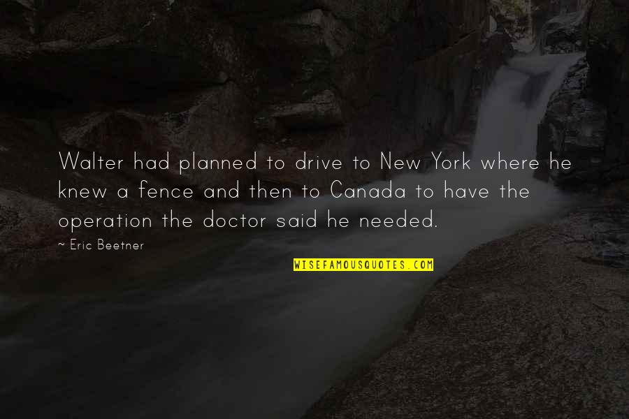 Being Overtaken Quotes By Eric Beetner: Walter had planned to drive to New York