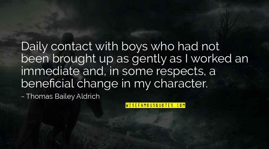 Being Overtaken Quotes By Thomas Bailey Aldrich: Daily contact with boys who had not been