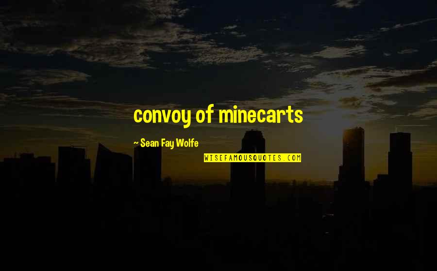 Being Patient In Islam Quotes By Sean Fay Wolfe: convoy of minecarts Being Patient In Islam Quotes By Sean Fay Wolfe: convoy of minecarts