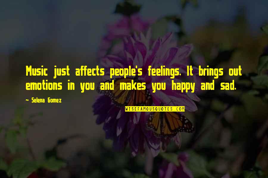 Being Patient With Others Quotes By Selena Gomez: Music just affects people's feelings. It brings out