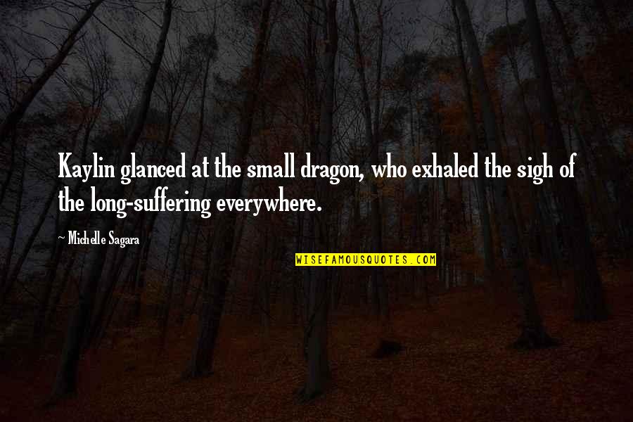 Being Patronizing Quotes By Michelle Sagara: Kaylin glanced at the small dragon, who exhaled