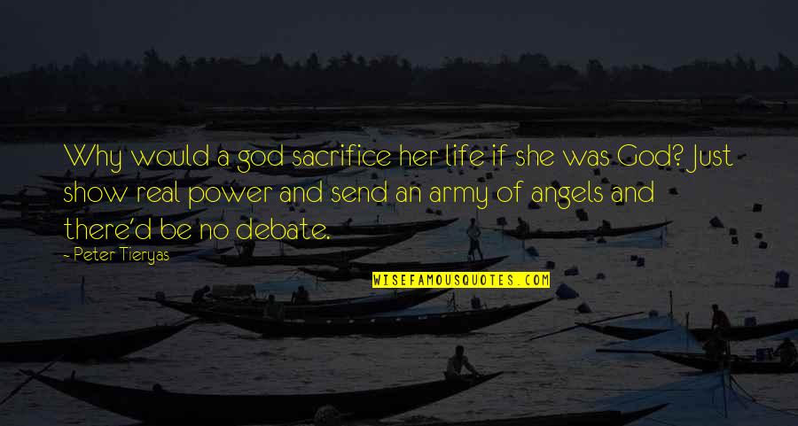 Being Phobic Quotes By Peter Tieryas: Why would a god sacrifice her life if Being Phobic Quotes By Peter Tieryas: Why would a god sacrifice her life if