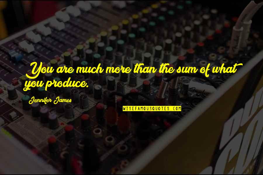 Being Plowed Quotes By Jennifer James: You are much more than the sum of Being Plowed Quotes By Jennifer James: You are much more than the sum of