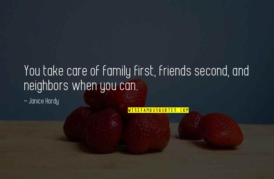 Being Poor Funny Quotes By Janice Hardy: You take care of family first, friends second,