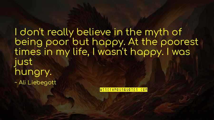 Being Poor Quotes By Ali Liebegott: I don't really believe in the myth of