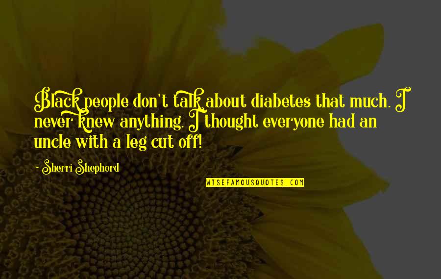 Being Poor Tumblr Quotes By Sherri Shepherd: Black people don't talk about diabetes that much.