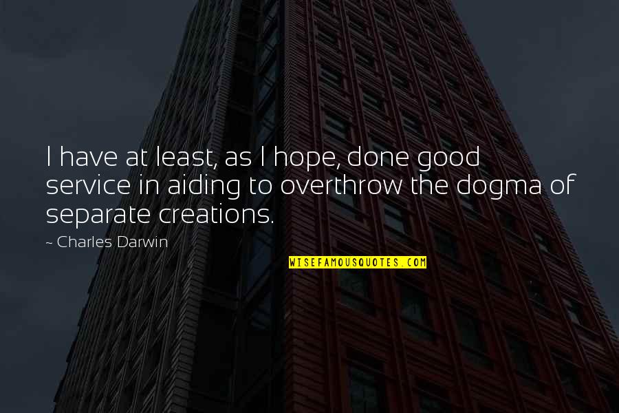 Being Positive In The Workplace Quotes By Charles Darwin: I have at least, as I hope, done