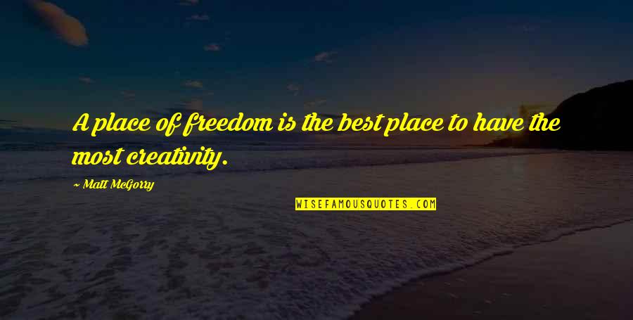 Being Positive When Others Are Negative Quotes By Matt McGorry: A place of freedom is the best place