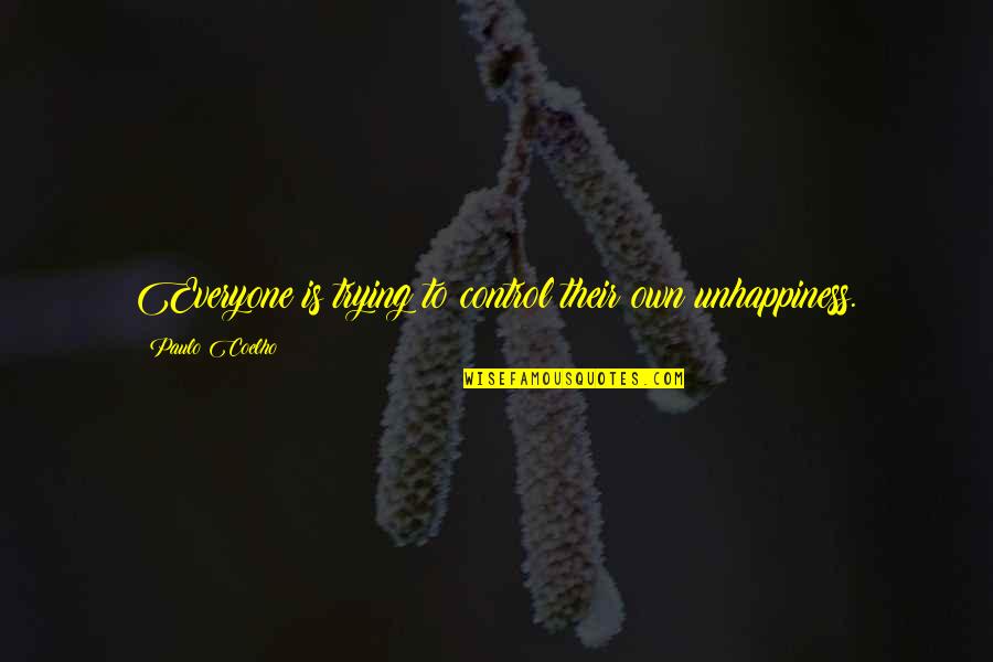 Being Present In Life Quotes By Paulo Coelho: Everyone is trying to control their own unhappiness.