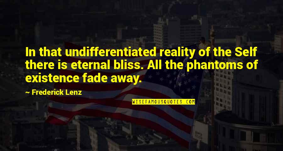 Being Pretending To Be Happy Quotes By Frederick Lenz: In that undifferentiated reality of the Self there