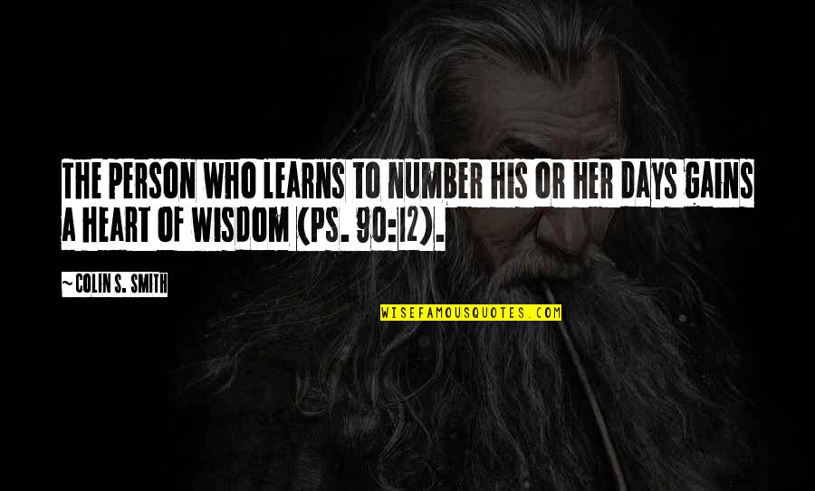 Being Private Person Quotes By Colin S. Smith: The person who learns to number his or Being Private Person Quotes By Colin S. Smith: The person who learns to number his or