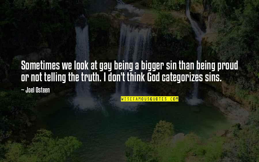 Being Proud Of Being Gay Quotes By Joel Osteen: Sometimes we look at gay being a bigger