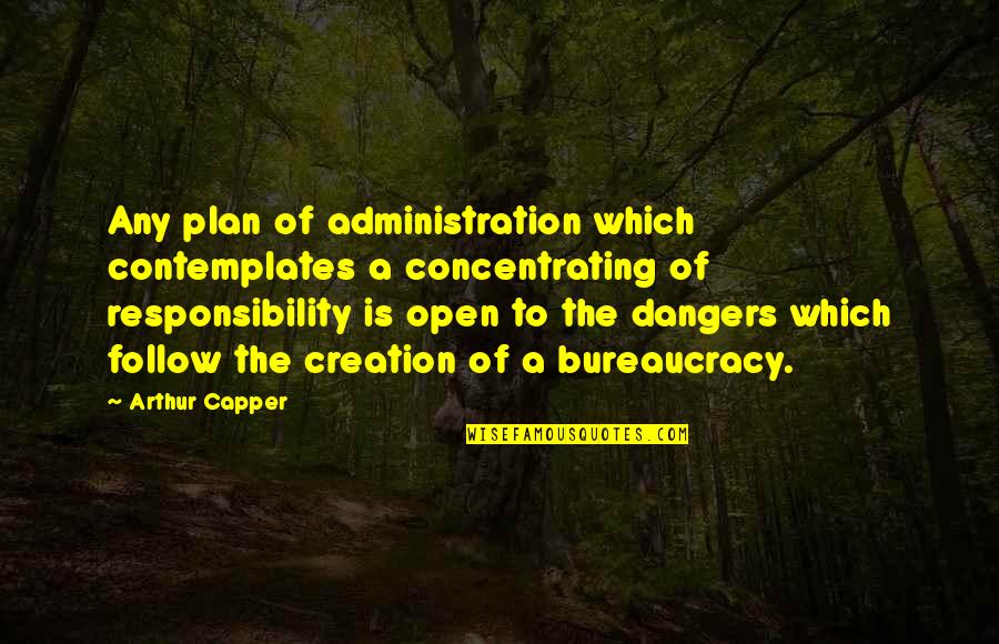 Being Proud Of Your Child Quotes By Arthur Capper: Any plan of administration which contemplates a concentrating Being Proud Of Your Child Quotes By Arthur Capper: Any plan of administration which contemplates a concentrating
