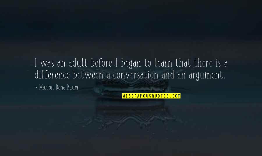 Being Proud Of Your Team Quotes By Marion Dane Bauer: I was an adult before I began to Being Proud Of Your Team Quotes By Marion Dane Bauer: I was an adult before I began to