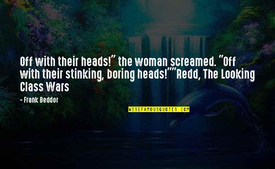 Being Proud Quote Quotes By Frank Beddor: Off with their heads!" the woman screamed. "Off Being Proud Quote Quotes By Frank Beddor: Off with their heads!" the woman screamed. "Off