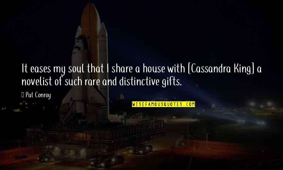 Being Psycho Quotes By Pat Conroy: It eases my soul that I share a Being Psycho Quotes By Pat Conroy: It eases my soul that I share a