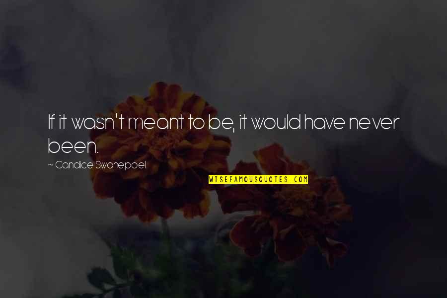 Being Published Quotes By Candice Swanepoel: If it wasn't meant to be, it would Being Published Quotes By Candice Swanepoel: If it wasn't meant to be, it would