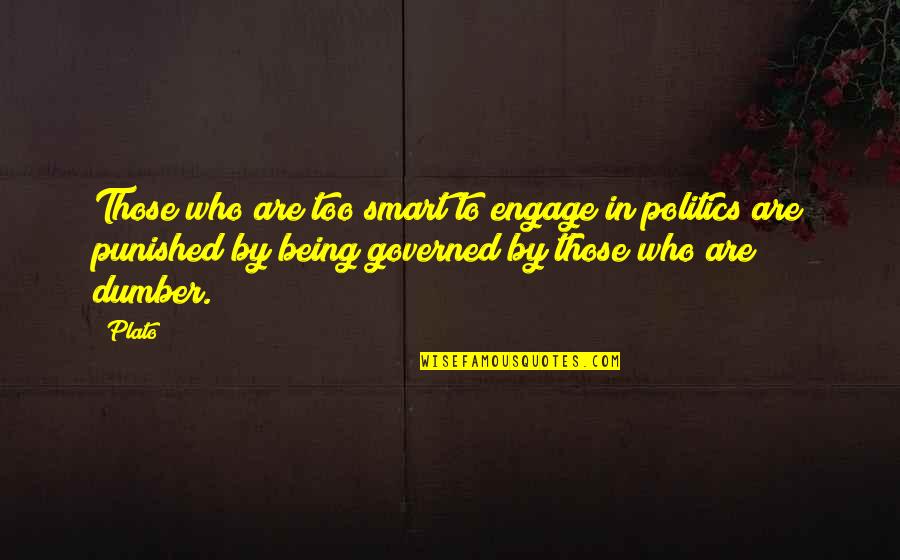 Being Punished Quotes By Plato: Those who are too smart to engage in