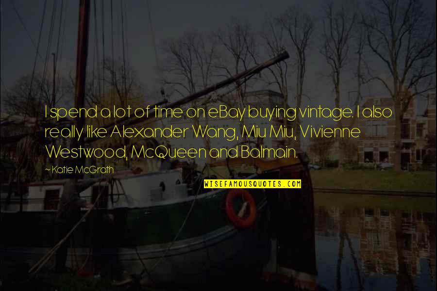 Being Pure At Heart Quotes By Katie McGrath: I spend a lot of time on eBay Being Pure At Heart Quotes By Katie McGrath: I spend a lot of time on eBay