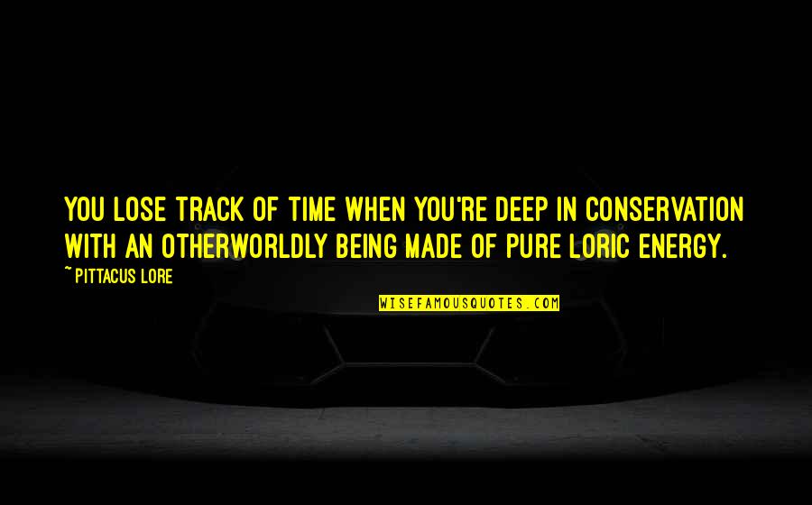 Being Pure Quotes By Pittacus Lore: You lose track of time when you're deep