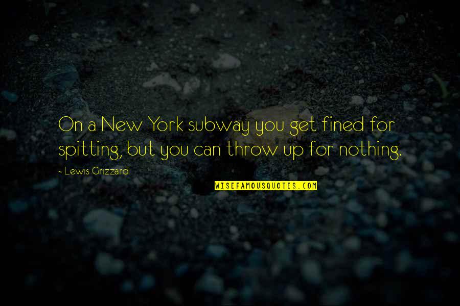 Being Pushed Away Tumblr Quotes By Lewis Grizzard: On a New York subway you get fined