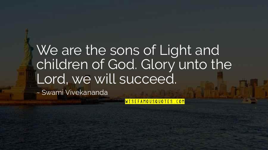 Being Pushed Down And Getting Back Up Quotes By Swami Vivekananda: We are the sons of Light and children