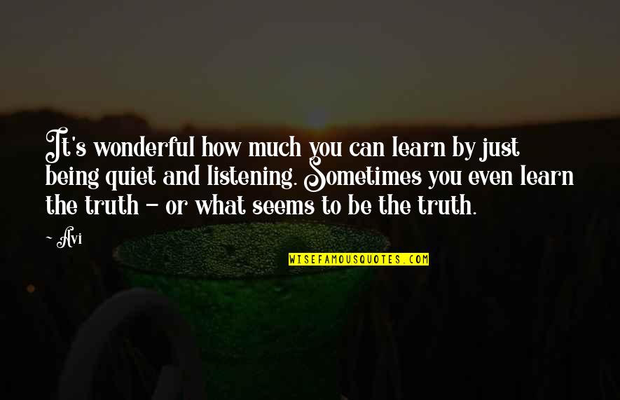 Being Quiet Quotes By Avi: It's wonderful how much you can learn by Being Quiet Quotes By Avi: It's wonderful how much you can learn by