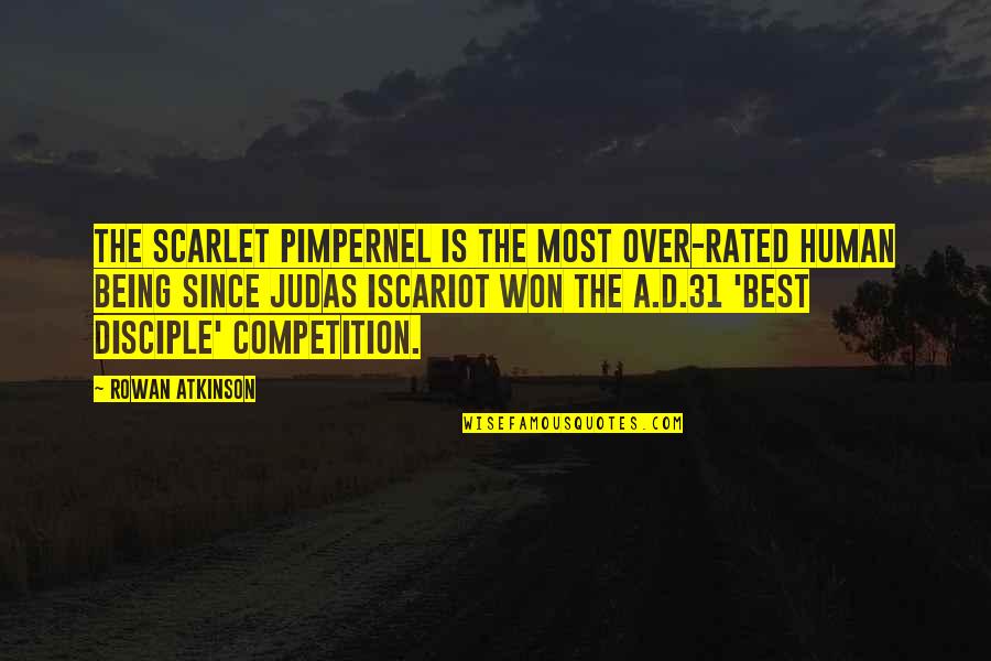 Being Rated Quotes By Rowan Atkinson: The Scarlet Pimpernel is the most over-rated human