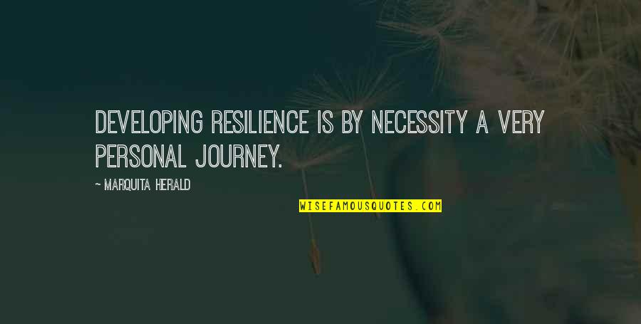 Being Real In A Fake World Quotes By Marquita Herald: developing resilience is by necessity a very personal