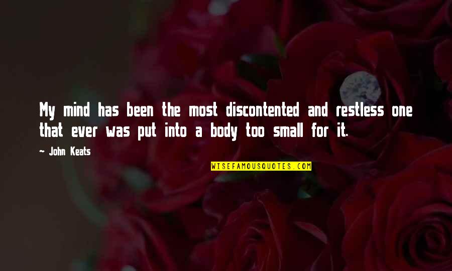 Being Real In A Relationship Quotes By John Keats: My mind has been the most discontented and