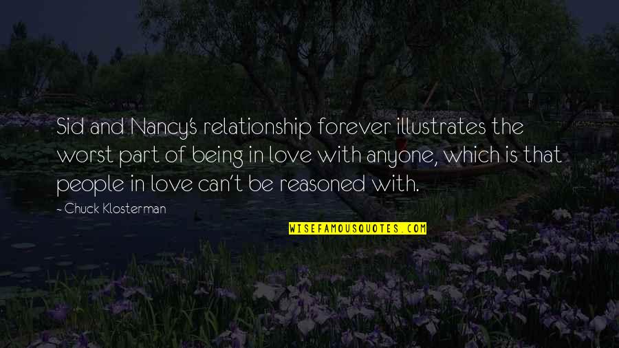 Being Relationship Quotes By Chuck Klosterman: Sid and Nancy's relationship forever illustrates the worst