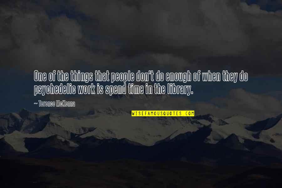 Being Resilient For Kids Quotes By Terence McKenna: One of the things that people don't do Being Resilient For Kids Quotes By Terence McKenna: One of the things that people don't do