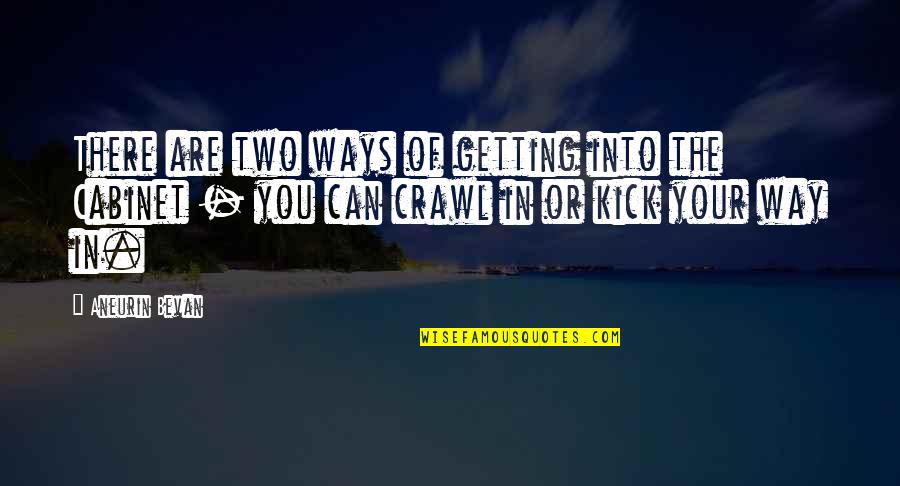 Being Rich In Family Quotes By Aneurin Bevan: There are two ways of getting into the