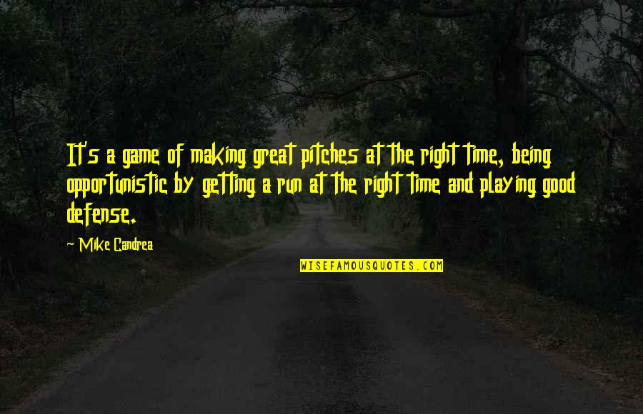 Being Right On Time Quotes By Mike Candrea: It's a game of making great pitches at