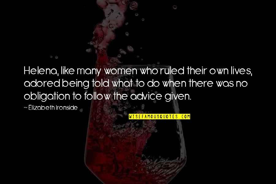 Being Ruled Quotes By Elizabeth Ironside: Helena, like many women who ruled their own