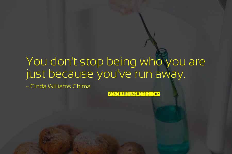 Being Run Over Quotes By Cinda Williams Chima: You don't stop being who you are just