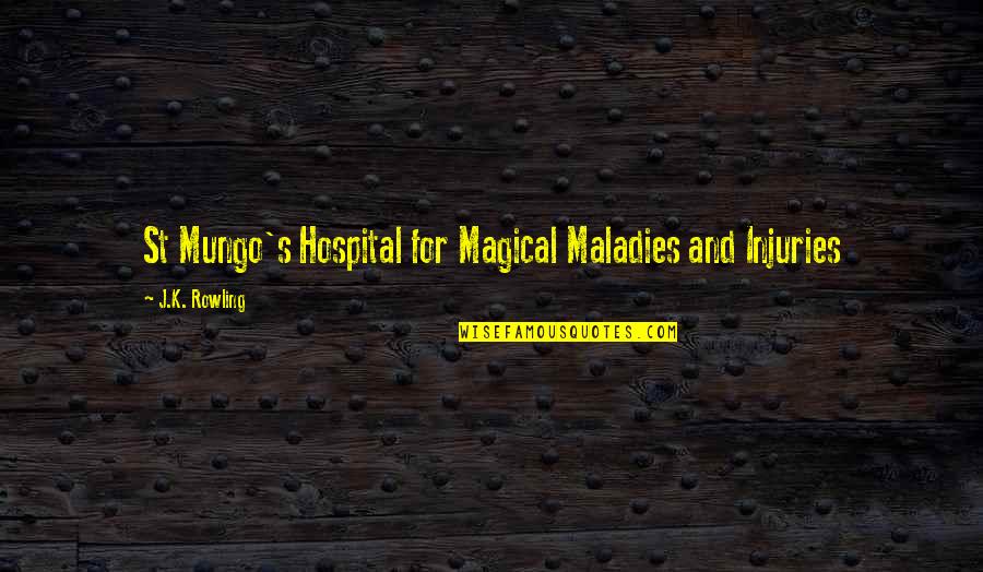 Being Sad And Depressed Quotes By J.K. Rowling: St Mungo's Hospital for Magical Maladies and Injuries