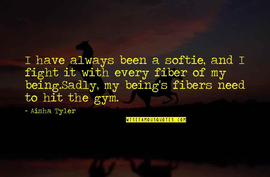 Being Sad Quotes By Aisha Tyler: I have always been a softie, and I