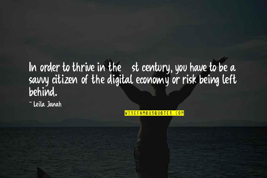 Being Savvy Quotes By Leila Janah: In order to thrive in the 21st century, Being Savvy Quotes By Leila Janah: In order to thrive in the 21st century,